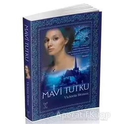 Mavi Tutku - Victoria Strauss - Feniks Yayınları
