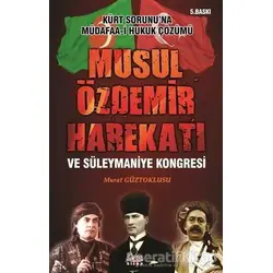 Musul Özdemir Harekatı ve Süleymaniye Kongresi - Murat Güztoklusu - Barış Kitap
