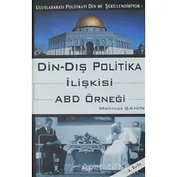 Din - Dış Politika İlişkisi ABD Örneği - Mehmet Şahin - Barış Kitap