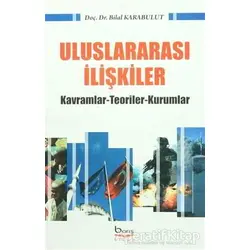 Uluslararası İlişkiler - Bilal Karabulut - Barış Kitap