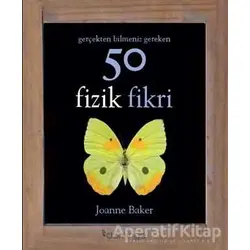 50 Fizik Fikri - Joanne Baker - Domingo Yayınevi
