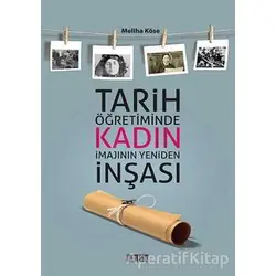 Tarih Öğretiminde Kadın İmajının Yeniden İnşası - Meliha Köse - Birleşik Yayınevi
