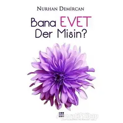 Bana Evet Der Misin? - Nurhan Demircan - Dokuz Yayınları