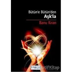 Bütün’e Bütün’den Aşk’la - Banu Kıran - Favori Yayınları
