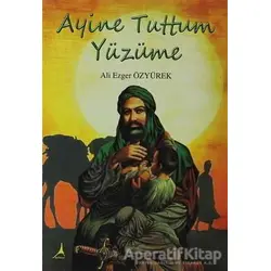 Ayine Tuttum Yüzüme - Ali Ezger Özyürek - Alter Yayıncılık