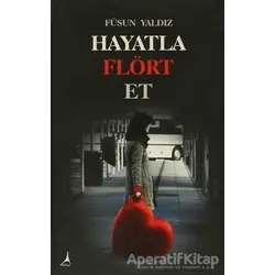 Hayatla Flört Et - Füsun Yaldız - Alter Yayıncılık