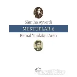 Mektuplar - 6 - Samiha Ayverdi - Kubbealtı Neşriyatı Yayıncılık
