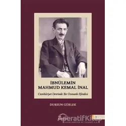 İbnülemin Mahmud Kemal İnal - Cumhuriyet Devrinde Bir Osmanlı Efendisi