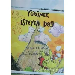 Yürümek İsteyen Dağ - Mahmut Yılmaz - Eğiten Kitap Çocuk Kitapları
