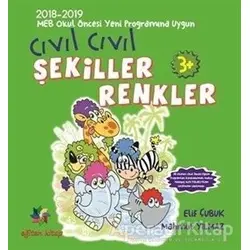 Cıvıl Cıvıl Renkler ve Şekiller - Elif Çubuk - Eğiten Kitap Çocuk Kitapları