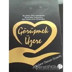 Görüşmek Üzere - Bülent Özcan - Herdem Kitap