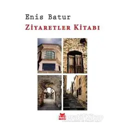 Ziyaretler Kitabı - Enis Batur - Kırmızı Kedi Yayınevi