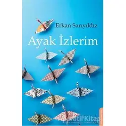 Ayak İzlerim - Erkan Sarıyıldız - Destek Yayınları