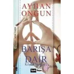 Köşeli Yazılar 2 Barışa Dair - Nursel Aras - Siyah Beyaz Kitap