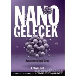 Nano Gelecek - J. Storrs Hall - Boğaziçi Üniversitesi Yayınevi