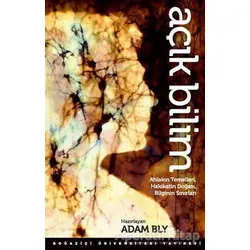Açık Bilim - Alan Adam Bly - Boğaziçi Üniversitesi Yayınevi