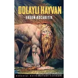 Dolaylı Hayvan ( Gözden geçirilmiş 2. Basım) - Ergun Kocabıyık - Boğaziçi Üniversitesi Yayınevi