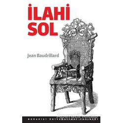 İlahi Sol - Jean Baudrillard - Boğaziçi Üniversitesi Yayınevi