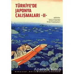 Türkiye’de Japonya Çalışmaları 2 - Kolektif - Boğaziçi Üniversitesi Yayınevi