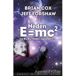 Neden E=MC2 ve Bu Bizi Neden İlgilendirir? - Brian Cox - Boğaziçi Üniversitesi Yayınevi