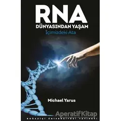 RNA Dünyasından Yaşam - Michael Yarus - Boğaziçi Üniversitesi Yayınevi