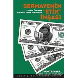 Sermayenin Etik İnşası - Ahmet Bekmen - Boğaziçi Üniversitesi Yayınevi