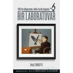 Bir Laboratuvar - Reşit Canbeyli - Boğaziçi Üniversitesi Yayınevi