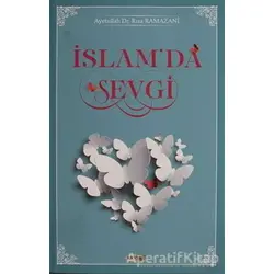 İslamda Sevgi - Rıza Ramazani - Kevser Yayınları