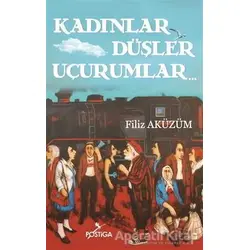 Kadınlar Düşler Uçurumlar - Filiz Aküzüm - Postiga Yayınları