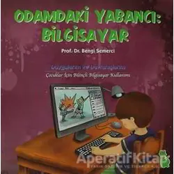 Odamdaki Yabancı: Bilgisayar - Bengi Semerci - Yeşil Dinozor