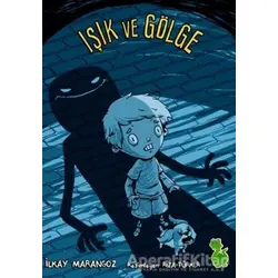 Işık ve Gölge - İlkay Marangoz - Yeşil Dinozor