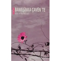 Baweşinka Çaven Te - Eyup Turgay - Ar Yayınları