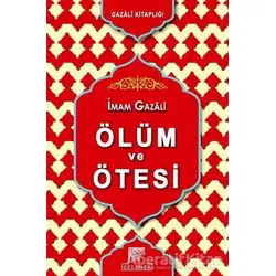 Ölüm ve Ötesi - İmam-ı Gazali - Gelenek Yayıncılık