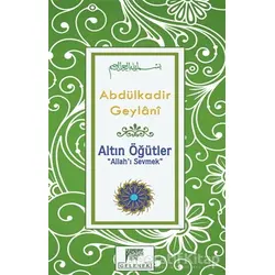 Altın Öğütler - Allah’ı Sevmek - Abdülkadir Geylani - Gelenek Yayıncılık