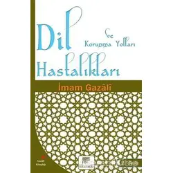 Dil Hastalıkları ve Korunma Yolları - İmam-ı Gazali - Gelenek Yayıncılık