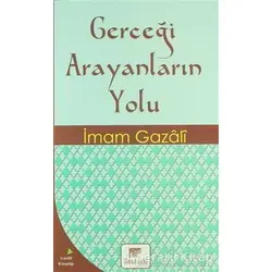 Gerçeği Arayanların Yolu - İmam-ı Gazali - Gelenek Yayıncılık
