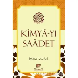 Kimya-yı Saadet - İmam-ı Gazali - Gelenek Yayıncılık
