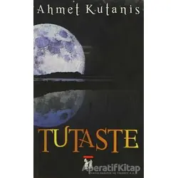 Tutaste - Ahmet Kutanis - Altın Post Yayıncılık