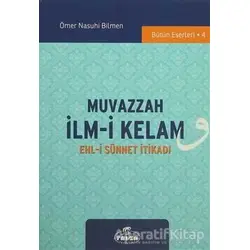 Muvazzah İlmi Kelam Dersleri Ehli Sünnet İtikadı - Ömer Nasuhi Bilmen - Ravza Yayınları