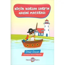 Küçük Korsan Sarp’ın Hazine Macerası - Ömer Özcan - Akıllı Zebra