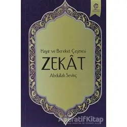 Hayır ve Bereket Çeşmesi Zekat - Abdullah Sevinç - Gonca Yayınevi