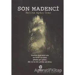 Son Madenci - Saliha Aydın Ürer - Gonca Yayınevi