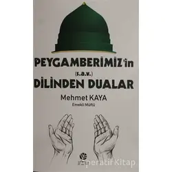 Peygamberimizin (s.a.v) Dilinden Dualar - Mehmet Kaya - Gonca Yayınevi