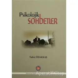 Psikolojik Sohbetler - Tahir Özakkaş - Psikoterapi Enstitüsü