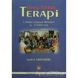 Duygu Odaklı Terapi - 1. Atölye Çalışması Metinleri - Leslie S. Greenberg - Psikoterapi Enstitüsü
