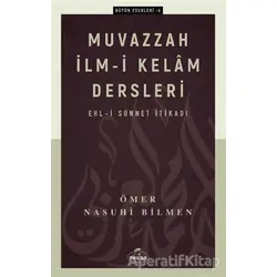 Muvazzah İlmi Kelam Dersleri Ehli Sünnet İtikadı - Ömer Nasuhi Bilmen - Ravza Yayınları