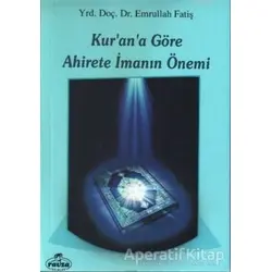 Kurana Göre Ahirete İmanın Önemi - Emrullah Fatiş - Ravza Yayınları
