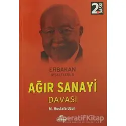 Ağır Sanayi Davası - M. Mustafa Uzun - Ravza Yayınları