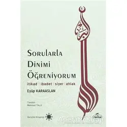 Sorularla Dinimi Öğreniyorum - Eyüp Karaaslan - Ravza Yayınları