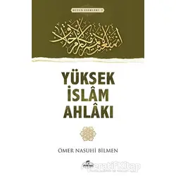 Yüksek İslam Ahlakı - Ömer Nasuhi Bilmen - Ravza Yayınları
